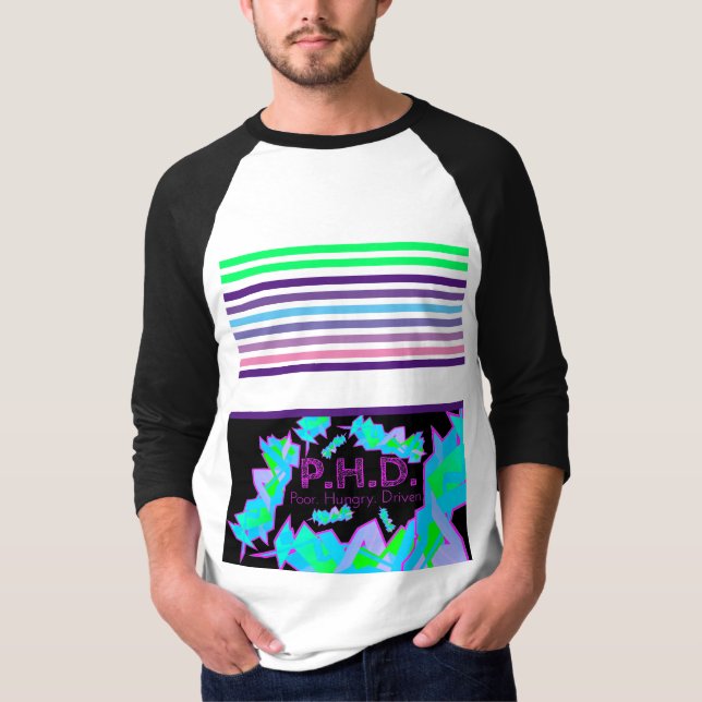 P.H.D. Pobre. Con hambre. Conducido. Camiseta (Anverso)