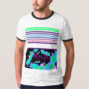P.H.D. Pobre. Con hambre. Conducido. Camiseta