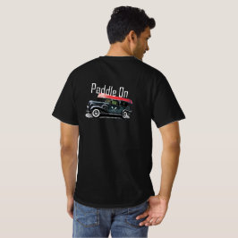 Paddle on Classic Car Design - Camiseta de valor p