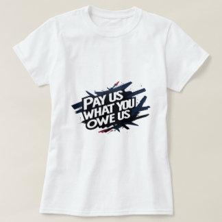 paga lo que nos debes camiseta