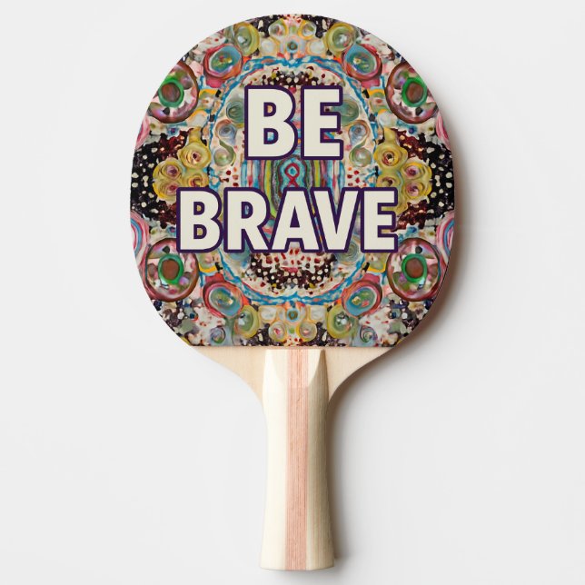 Pala De Ping Pong Be Brave - Inspirational Ping Pong Paddles (Anverso)