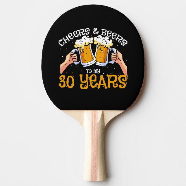 Pala De Ping Pong Cheers and Beers for 30 Year Birthday Drink Quote (Anverso)