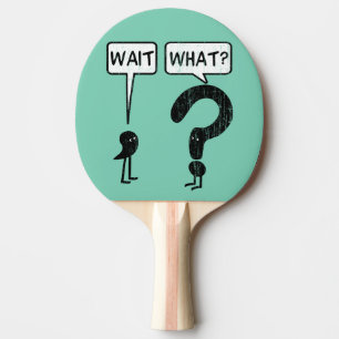 Pala De Ping Pong ¿Espera, qué?