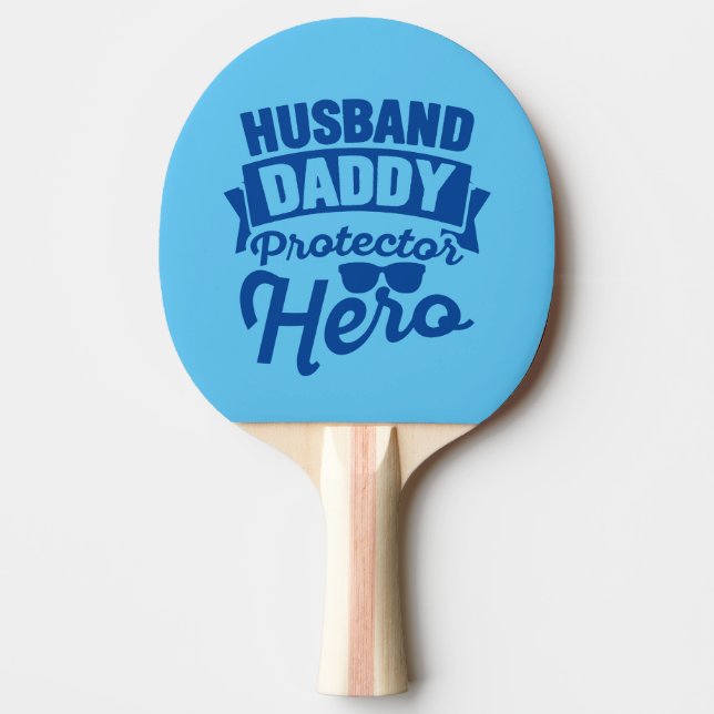 Pala De Ping Pong  Esposo.Papá. Protector. Héroe. (Anverso)