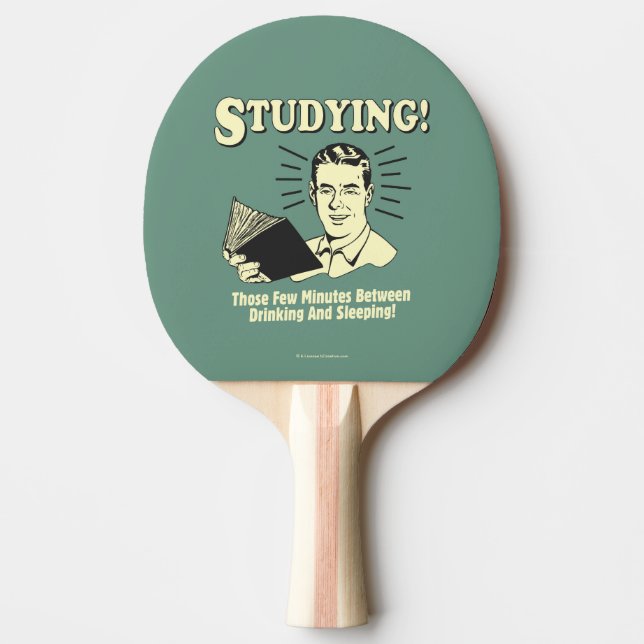 Pala De Ping Pong Estudiar: Beber y dormir (Anverso)