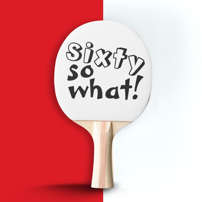 Pala De Ping Pong Funny Sixty así que qué cita de cumpleaños 60 (Subido por el creador)