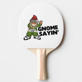 Pala De Ping Pong Gnome Sayin Gracioso Swag Gnome
