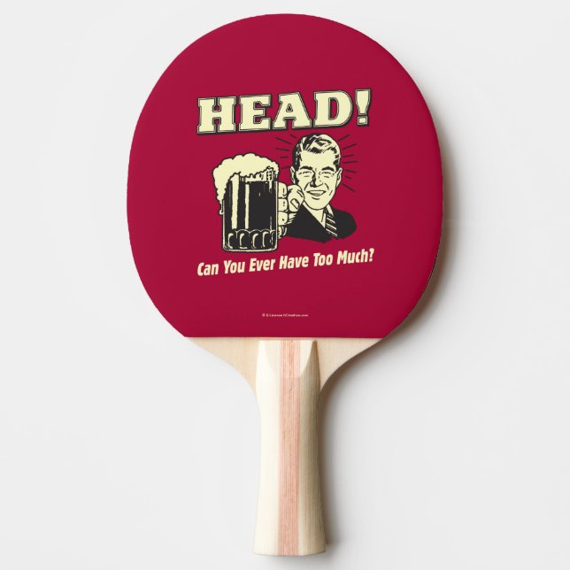 Pala De Ping Pong Head: ¿Puedes Tener Nunca Demasiado (Anverso)