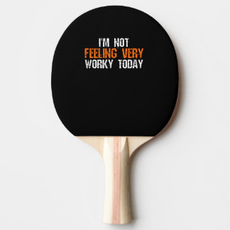 Pala De Ping Pong Hoy no me siento muy trabajadora - Funny Working
