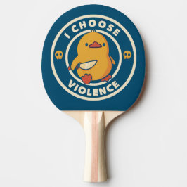 Pala De Ping Pong I Choose Violence Meme Duck Chick Chicken Gore