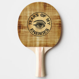 PALA DE PING PONG ¡LÁGRIMAS DE MIS ENEMIGOS!