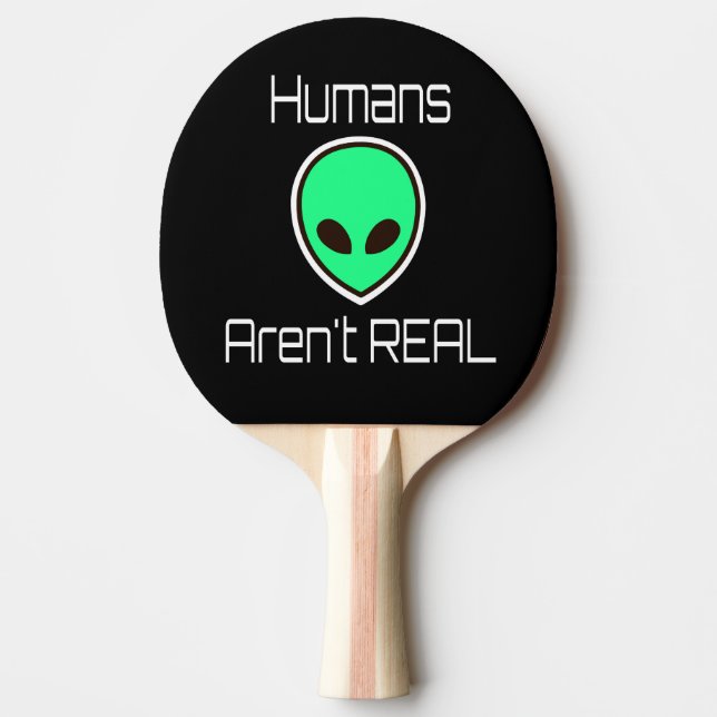 Pala De Ping Pong Los humanos no son verdaderos alienígenas verdes (Anverso)