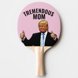 PALA DE PING PONG MOM PING PONG PADDLES, TRUMP TREMENOUS MOM