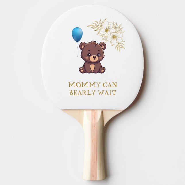 Pala De Ping Pong MOMMY CAN BEARLY WAIT cute girl bearly Baby bodysu (Anverso)