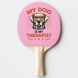 Pala De Ping Pong My dog is my therapist
