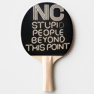Pala De Ping Pong No Hay Gente Estúpida Más Allá De Este Gracioso Ró