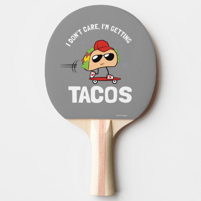 Pala De Ping Pong No me importa, estoy recibiendo tacos (Anverso)
