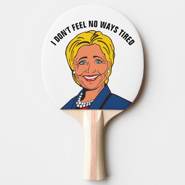 PALA DE PING PONG NO SIENTO NINGUNA MANERA DE CANSAR A HILLARY (Anverso)