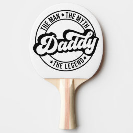 Pala De Ping Pong Papá el hombre el mito la leyenda papá papá hombre