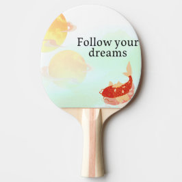 Pala De Ping Pong Pez Koi Arte de cita de Sueño – "Sigue tus Sueños"