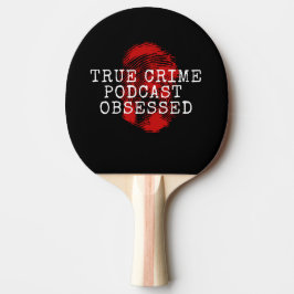 Pala De Ping Pong Podcast de crímenes verdaderos obsesionado