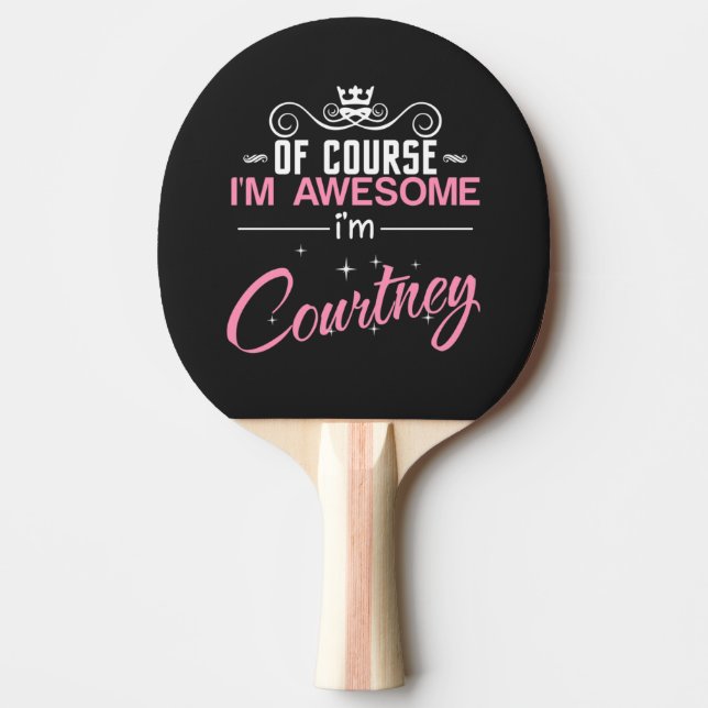 Pala De Ping Pong Por supuesto que soy increíble, soy Courtney (Anverso)