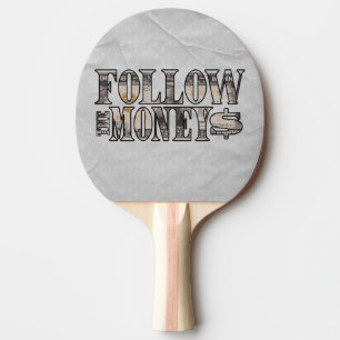 Pala De Ping Pong Sigue el dinero ~ Bill