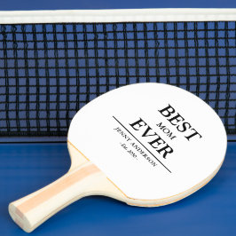 Pala De Ping Pong Simple Custom Design Best Mom Ever Mothers Gift