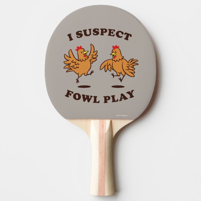 Pala De Ping Pong Sospecho que Fowl Play (Anverso)