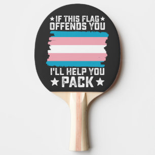 Pala De Ping Pong Trans Si Esta Bandera Te Ofende Te Ayudaré A Hacer