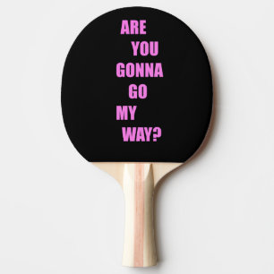 Pala De Ping Pong ¿Vas a seguir mi camino?