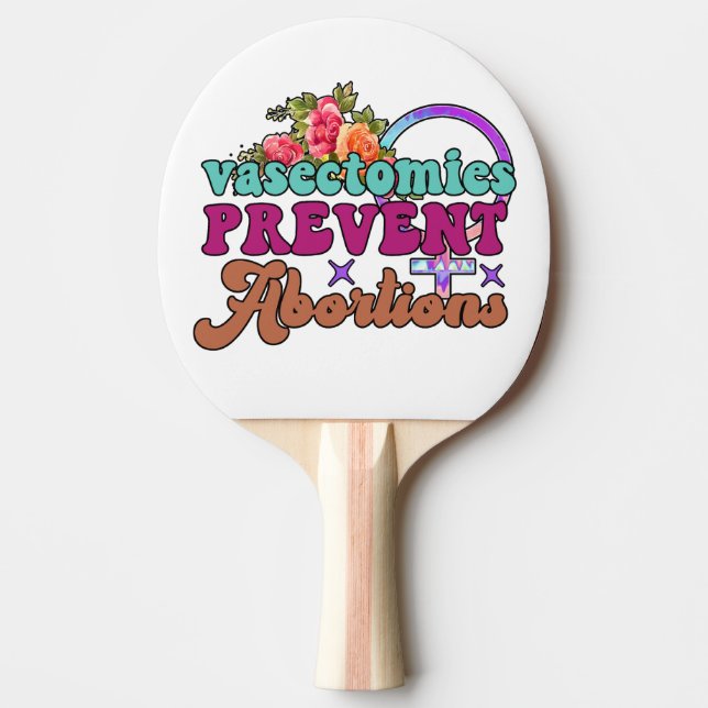 Pala De Ping Pong Vasectomías Evitan Abortos Ping Pong Paddle (Anverso)