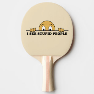 Pala De Ping Pong Veo Gente Estúpida