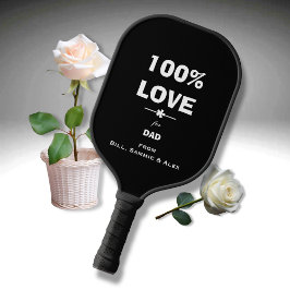 Palas De Pickleball '100% LOVE for Dad' from Names on Cool B & W