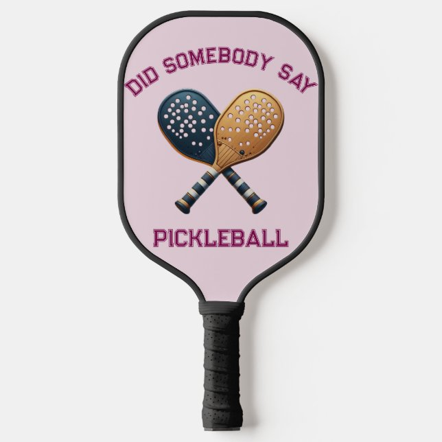 Palas De Pickleball ¿Alguien dijo "Pickleball"? (Anverso)