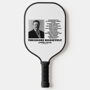 Palas De Pickleball Consejo de cita de Theodore Roosevelt Atrévete a h