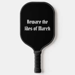 Palas De Pickleball Cuidado con los ides de marzo