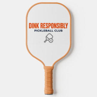Palas De Pickleball Dink Responsably Pickeleball CLub