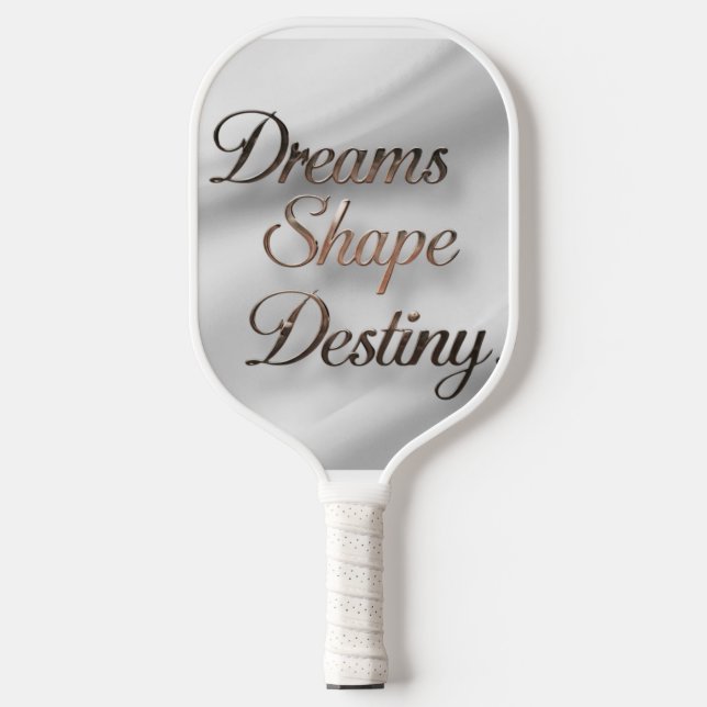 Palas De Pickleball Dreams Shape Destiny (Anverso)