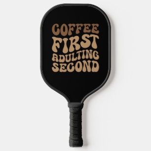 Palas De Pickleball El Café Primero, Adulto Después Funny Caffeine Lov