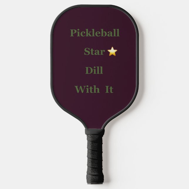 Palas De Pickleball Estrella de pelota ⭐️ Dill With It (Anverso)