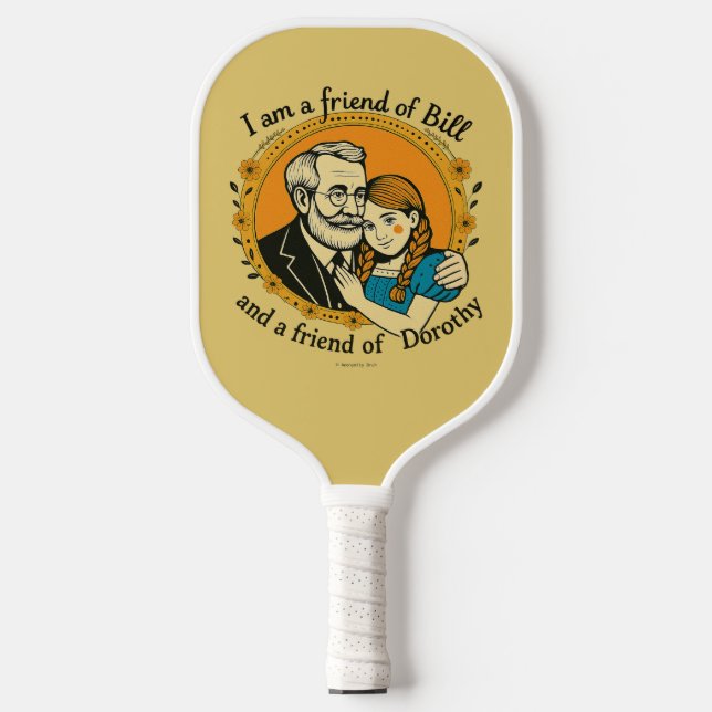 Palas De Pickleball Friend of Bill and of Dorothy -  (Anverso)