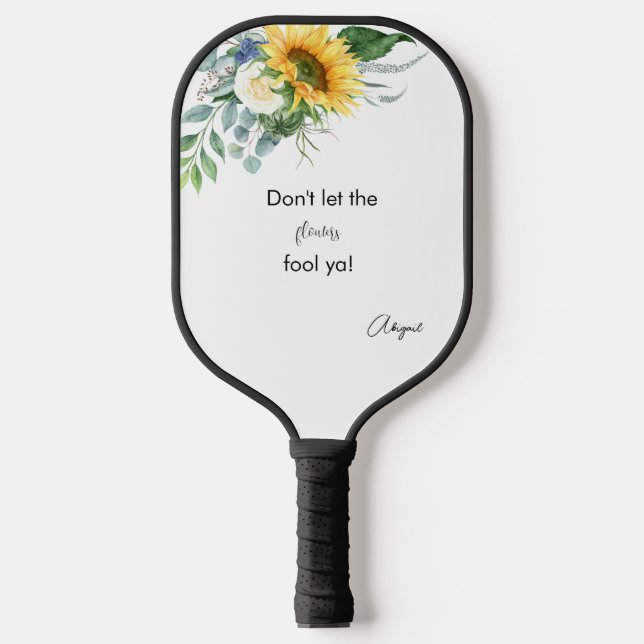 Palas De Pickleball Funny Sunflowers Fool Ya personalizado (Anverso)