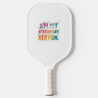 Palas De Pickleball La "Xploit Xtraordinario Xertion" es una motivació