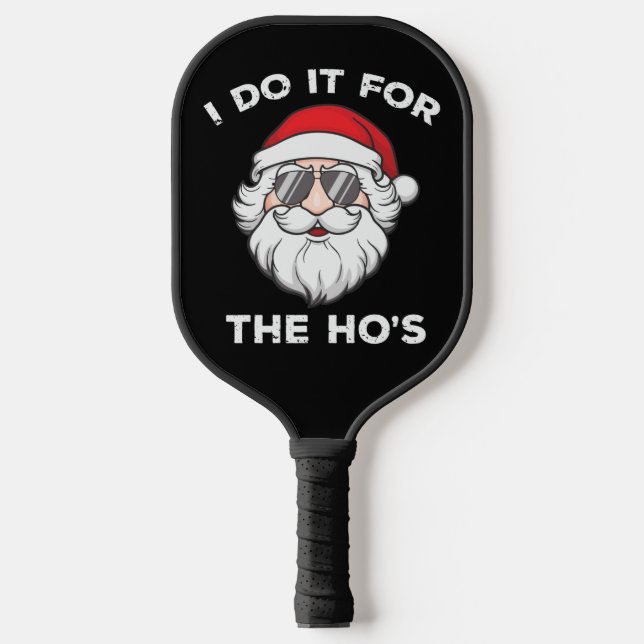 Palas De Pickleball Lo hago por los Navidades de Ho Santa Funny (Anverso)