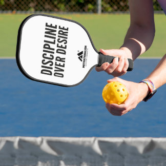 Palas De Pickleball MOTIVATIONALISM© Discipline Over Desire_