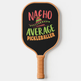 Palas De Pickleball Nacho Promedio de Funny Pickleballer