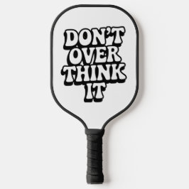 Palas De Pickleball ¡No lo pienses demasiado!
