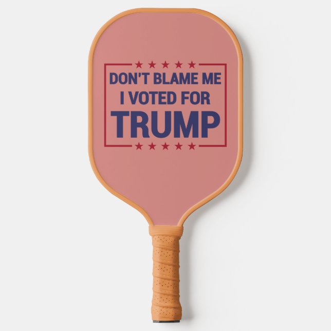Palas De Pickleball No me culpes, voté por Trump (Anverso)