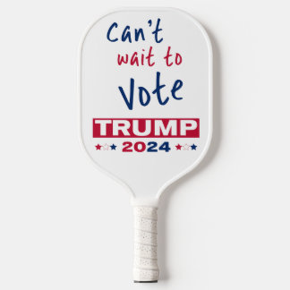 Palas De Pickleball No puedo esperar para votar TRUMP 2024